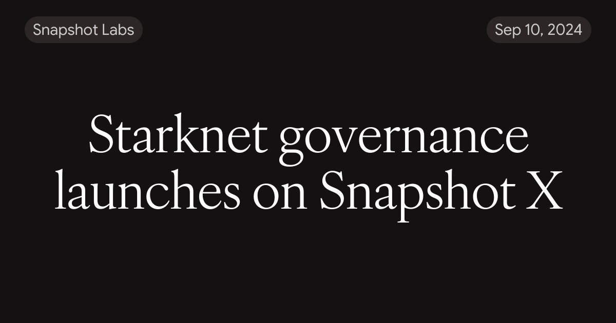 Starknet governance launches on Snapshot X