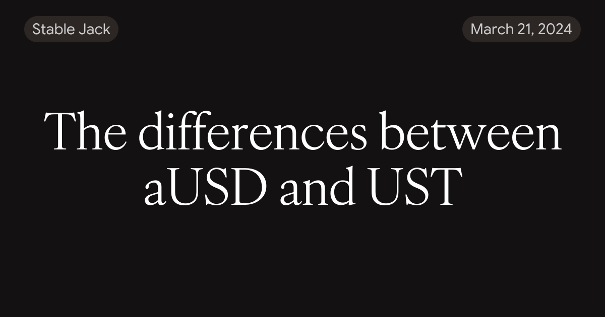 The differences between aUSD and UST