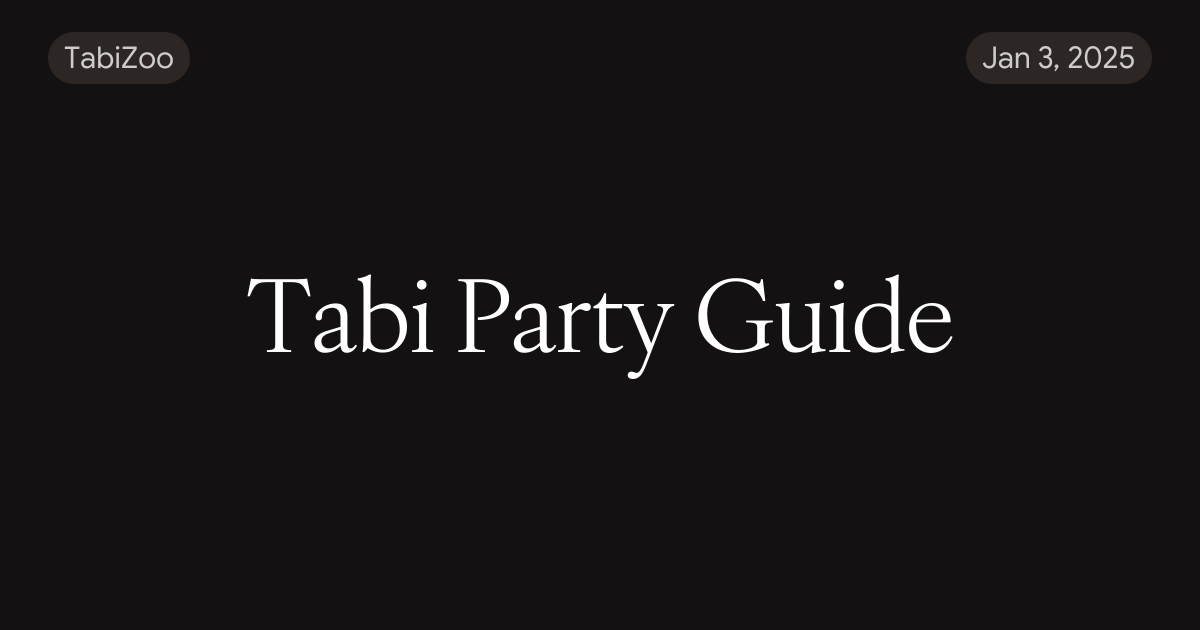 Tabi Party Guide
