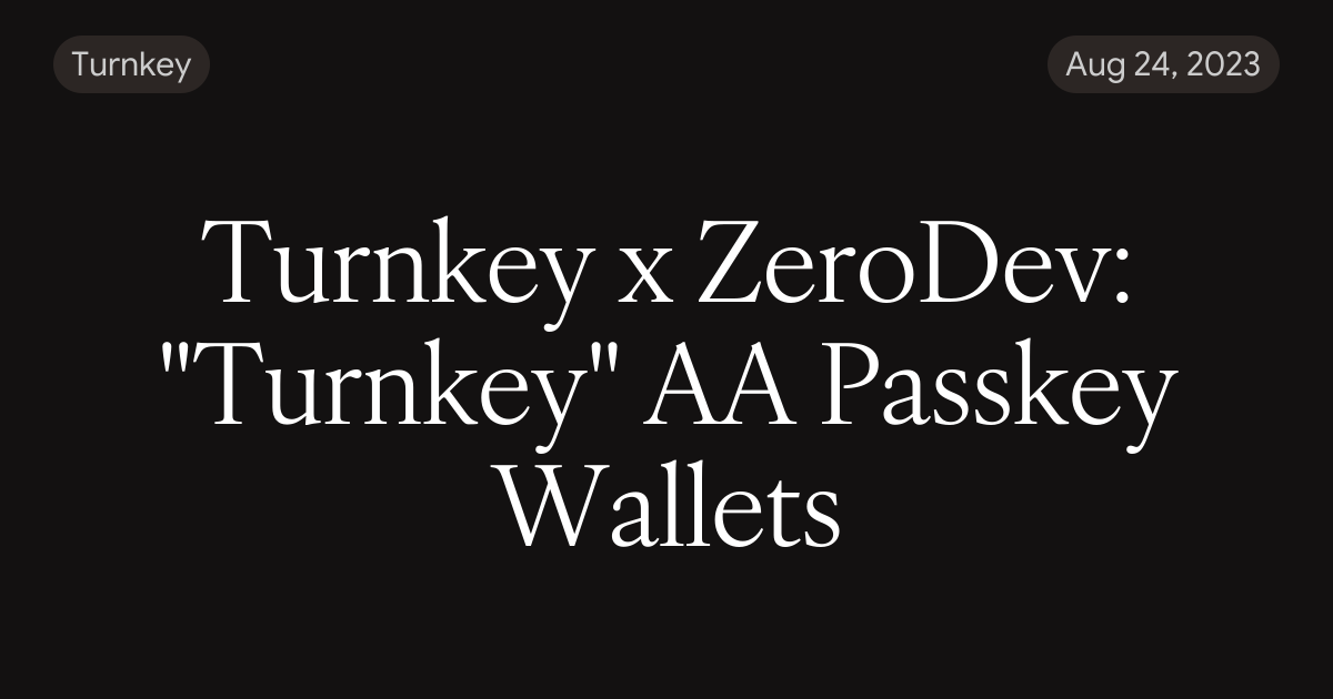Turnkey x ZeroDev: 