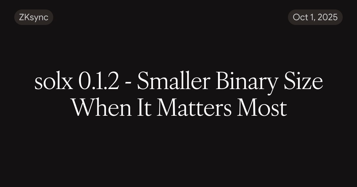 solx 0.1.2 - Smaller Binary Size When It Matters Most