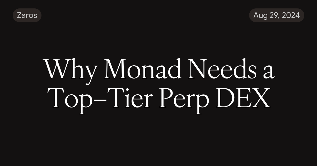 Why Monad Needs a Top–Tier Perp DEX