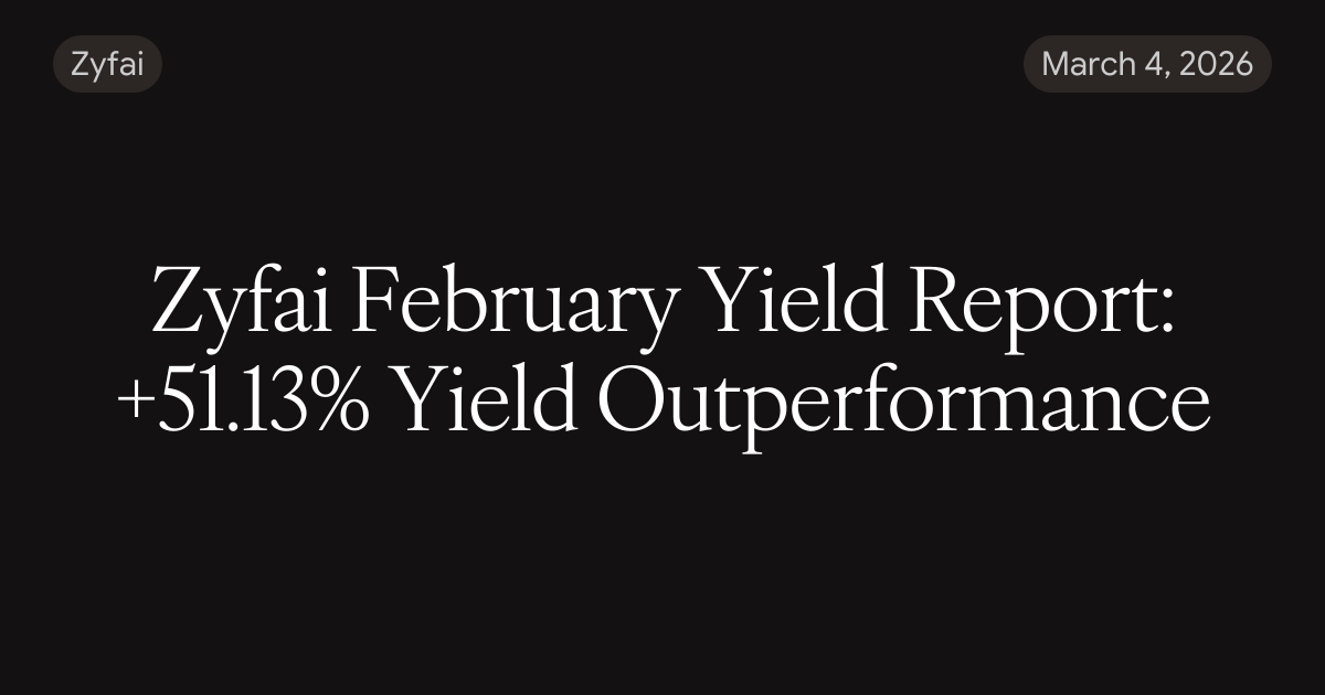 Zyfai February Yield Report: +51.13% Yield Outperformance