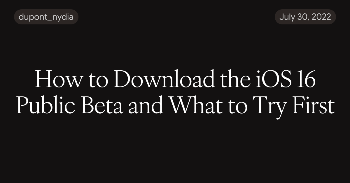 How to Download the iOS 16 Public Beta and What to Try First