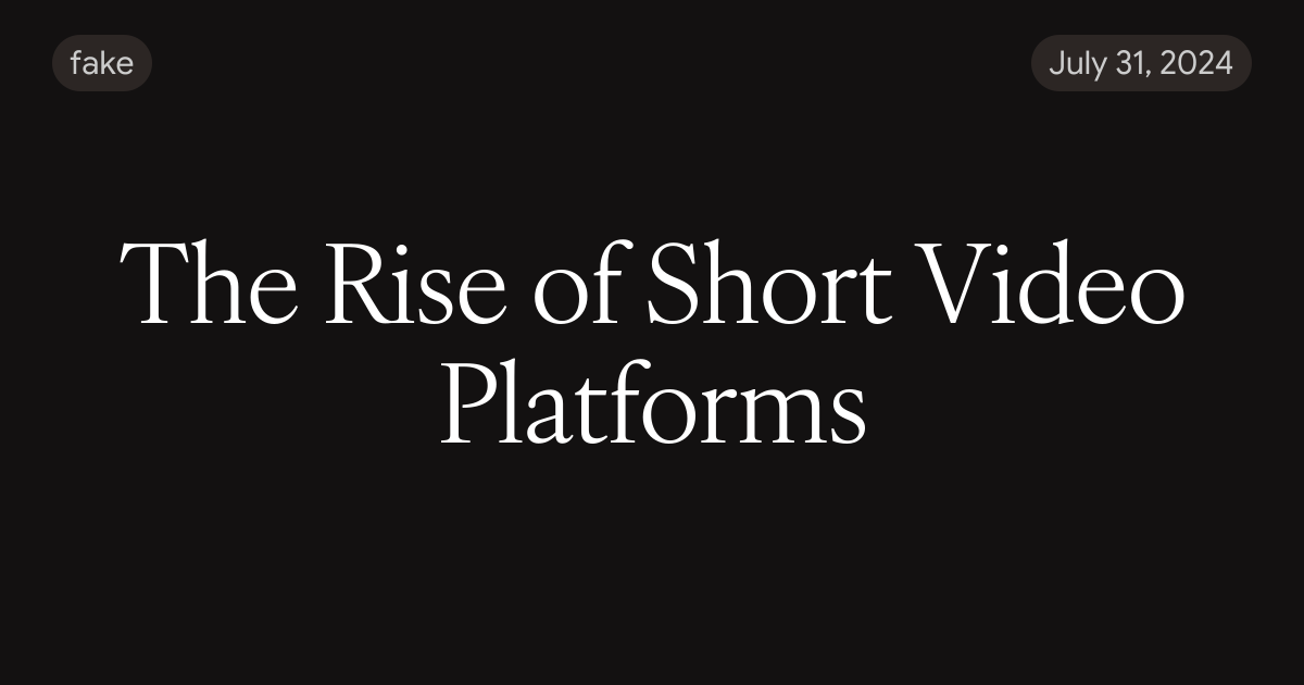 The Rise of Short Video Platforms