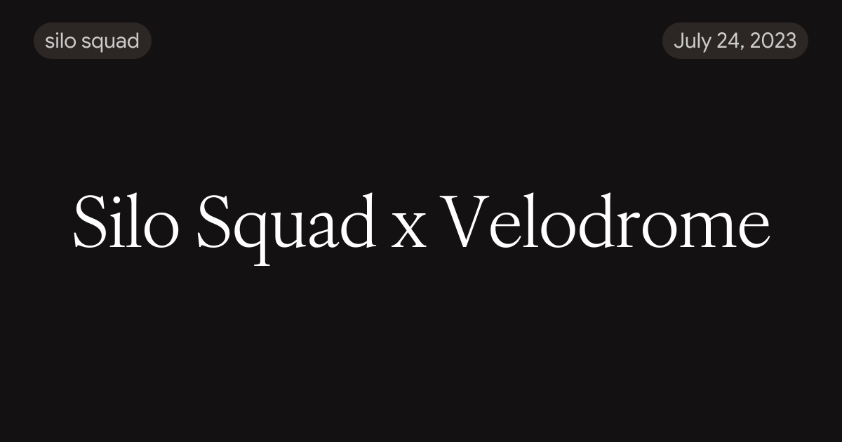 Silo Squad x Velodrome