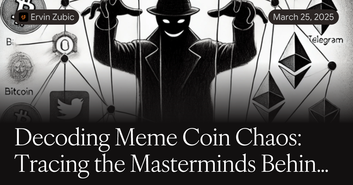 Decoding Meme Coin Chaos: Tracing the Masterminds Behind Crypto Pump ...