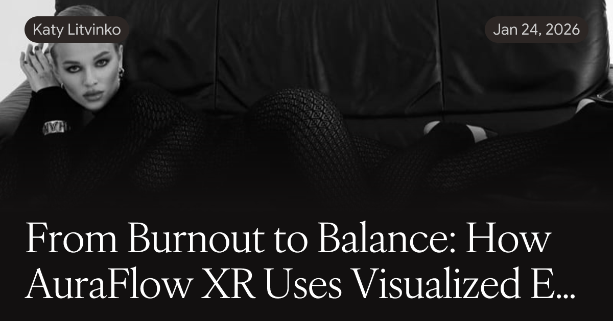From Burnout to Balance: How AuraFlow XR Uses Visualized Emotion to ...