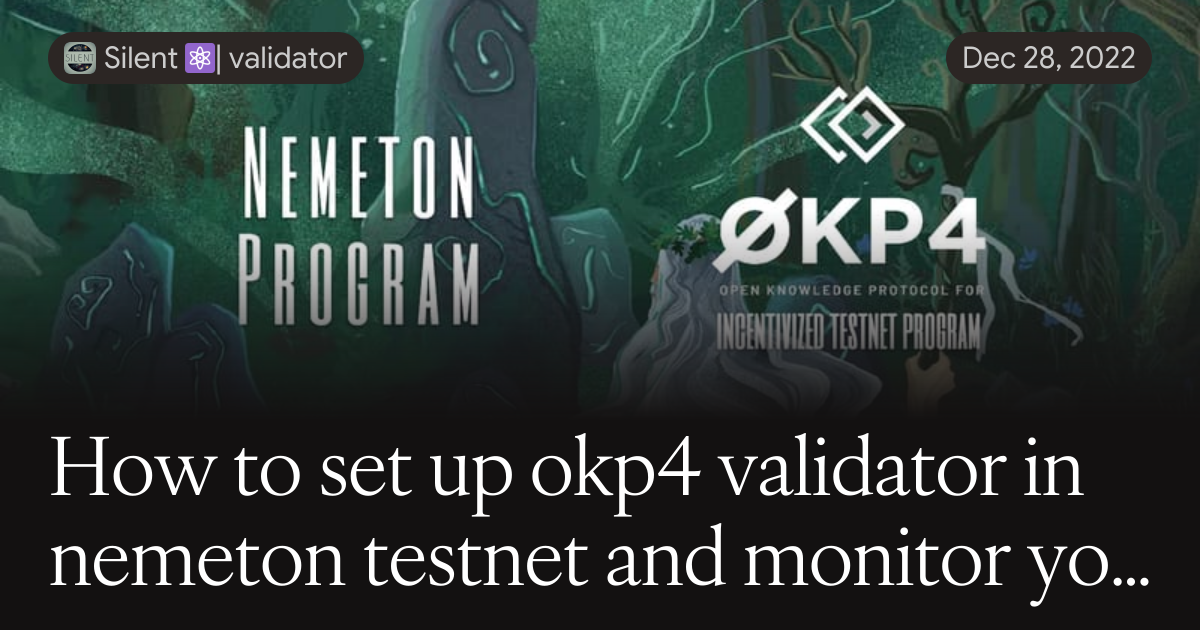 Nimeton How to set up okp4 validator in nemeton testnet and monitor your validator