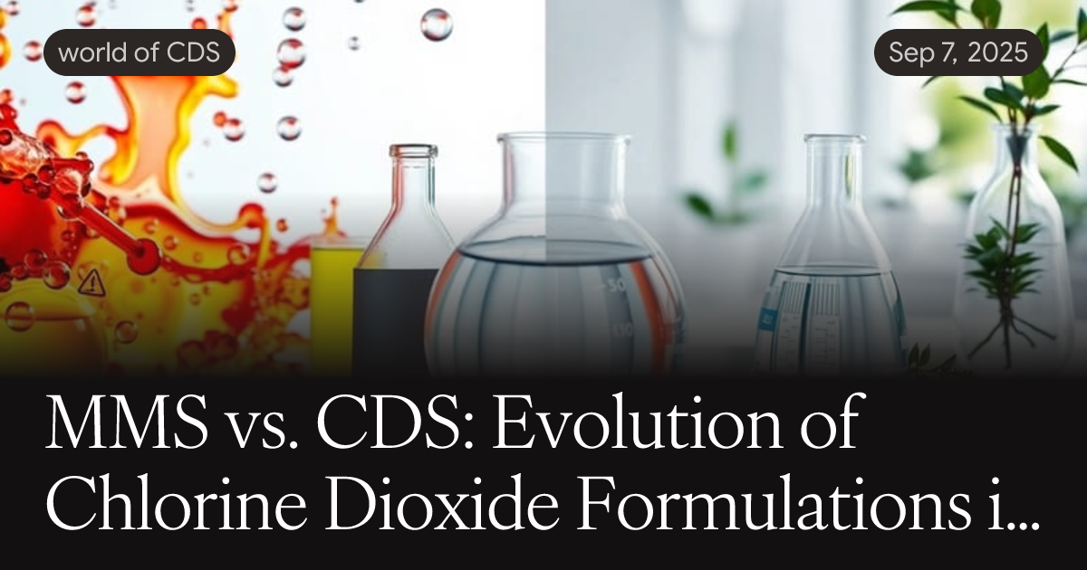 MMS vs. CDS: Evolution of Chlorine Dioxide Formulations in Alternative ...