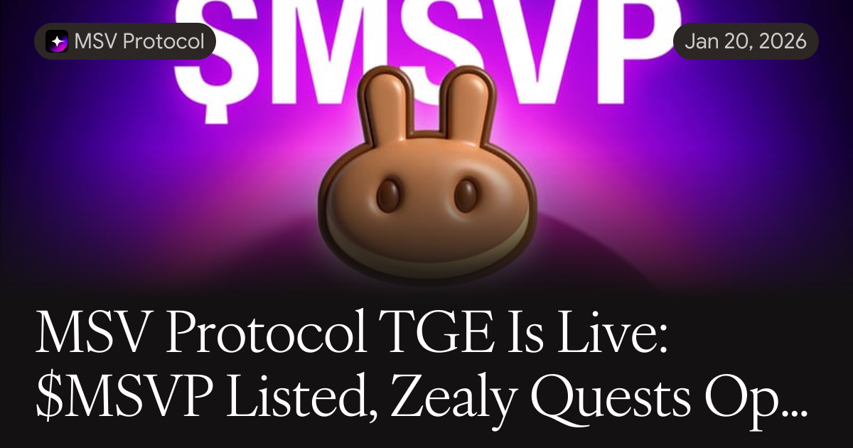 Open Msv File MSV Protocol TGE Is Live: $MSVP Listed, Zealy Quests Open, and the ...