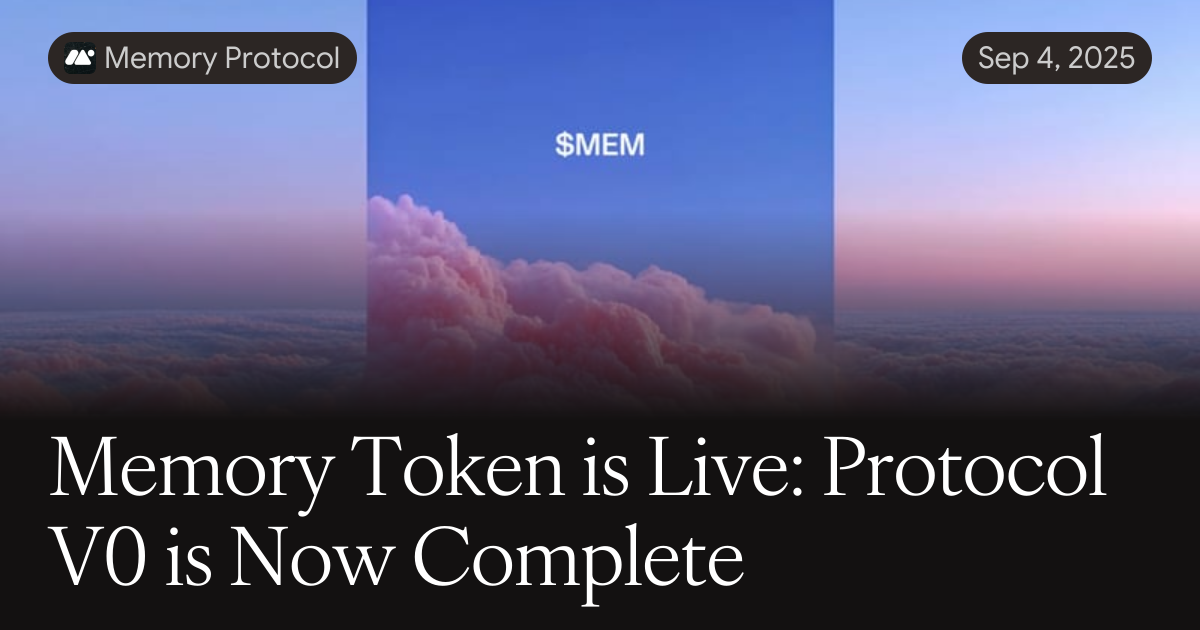 Memory Token is Live: Protocol V0 is Now Complete