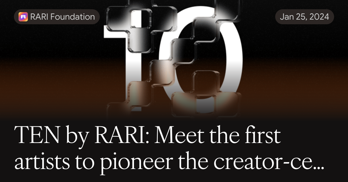 Api Rari TEN by RARI: Meet the first artists to pioneer the creator-centric RARI ...