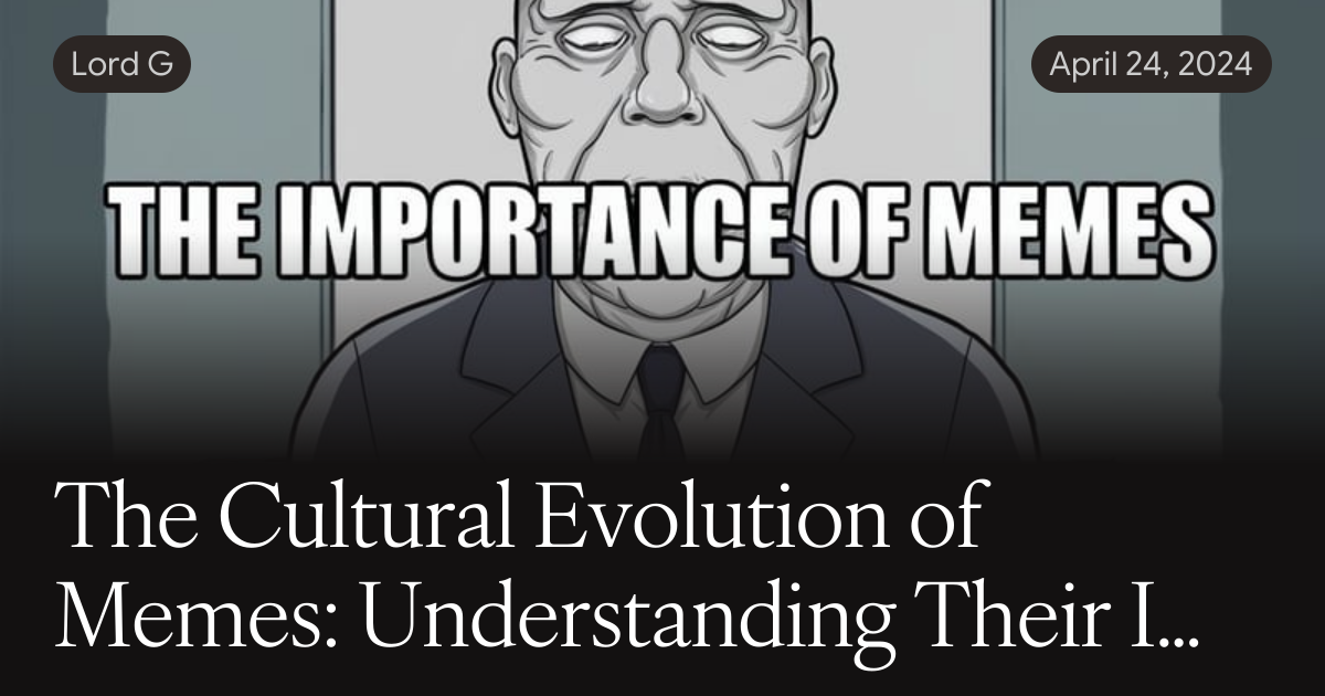 Memous The Cultural Evolution of Memes: Understanding Their Impact and Importance