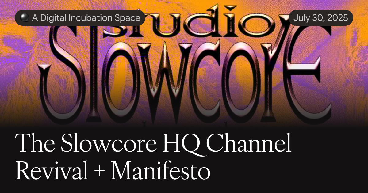 Slowcore Poster The Slowcore HQ Channel Revival + Manifesto