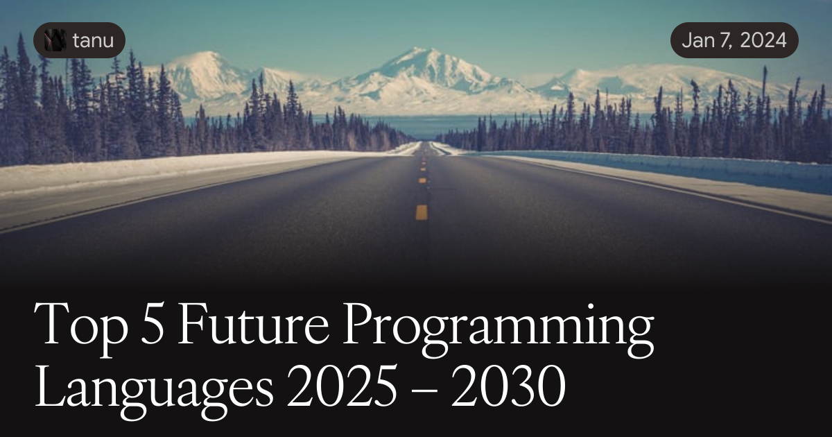 Future Coding Language Top 5 Future Programming Languages 2025 – 2030