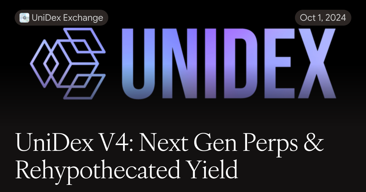Unidex Injection UniDex V4: Next Gen Perps & Rehypothecated Yield