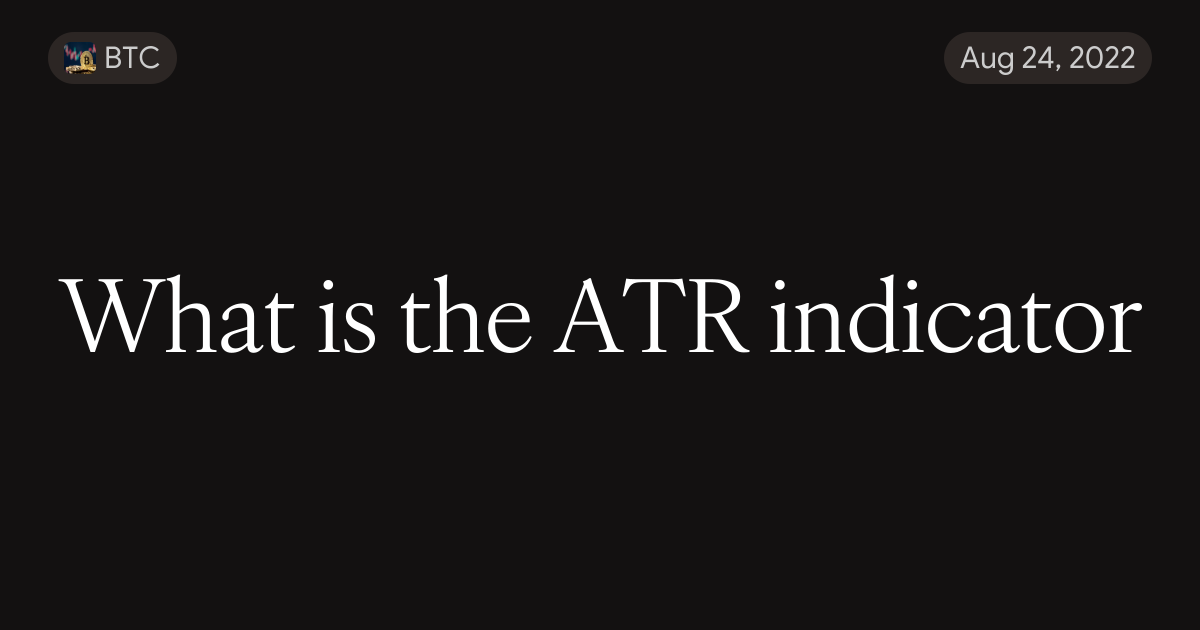 Atr Logs What is the ATR indicator